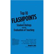 Top 10 Flashpoints in Student Ratings and the Evaluation of Teaching