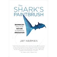 The Shark's Paintbrush Biomimicry and How Nature is Inspiring Innovation