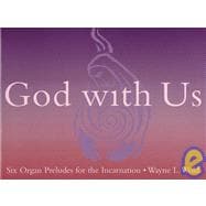 God With Us: Six Organ Preludes for the Incarnation