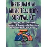 Instrumental Music Teacher's Survival: Ready-To-Use Guidelines, Lessons & Exercises for Teaching Beginning Band Instruments