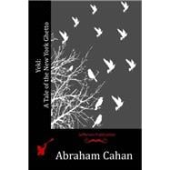 Yekl: A Tale of the New York Ghetto,9781523898213