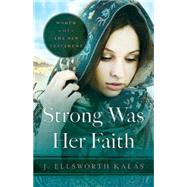 Strong Was Her Faith