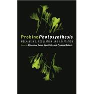 Probing Photosynthesis: Mechanism, Regulation & Adaptation