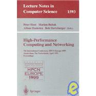 High-Performance Computing and Networking : 7th International Conference, HPCN Europe 1999, Amsterdam, The Netherlands, April 12-14, 1999, Proceedings