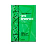 Connections in Steel Structures III: Behaviour, Strength and Design : Proceedings of the Third International Workshop Held at Hotel Villa Madruzzo, Trento, Italy, 29-31 May 1995