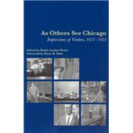As Others See Chicago : Impressions of Visitors, 1673-1933