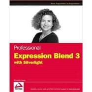 Professional Expression Blend 3. 0 : With Silverlight