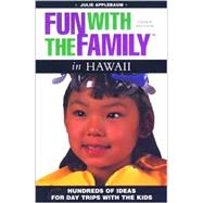 Fun with the Family in Hawaii : Hundreds of Ideas for Day Trips with the Kids