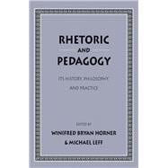Rhetoric and Pedagogy : Its History, Philosophy, and Practice. Essays in Honor of James J. Murphy