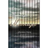Messages: ...Reflections Of Being : A Book of poetic philosophy