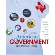 American Government and Politics Today - Texas Edition, 2011-2012, 15th Edition