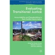 Evaluating Transitional Justice Accountability and Peacebuilding in Post-Conflict Sierra Leone