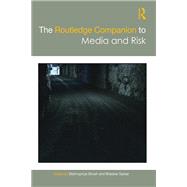 The Routledge Companion to Media and Risk