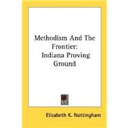 Methodism and the Frontier : Indiana Proving Ground