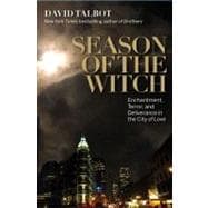 Season of the Witch : Enchantment, Terror and Deliverance in the City of Love