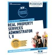 Real Property Services Administrator I, II (C-4821) Passbooks Study Guide