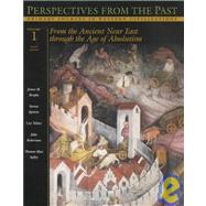 Perspectives from the Past : Primary Sources in Western Civilizations - From the Ancient near East Through the Age of Absolutism