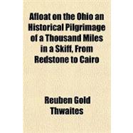 Afloat on the Ohio an Historical Pilgrimage of a Thousand Miles in a Skiff, from Redstone to Cairo