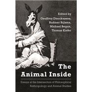 The Animal Inside Essays at the Intersection of Philosophical Anthropology and Animal Studies