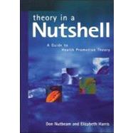 Theory in a Nutshell : A Guide to Health Promotion Theory
