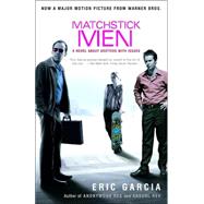 Matchstick Men A Novel About Grifters with Issues