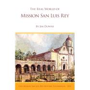 The Real World of Mission San Luis Rey