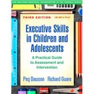 Executive Skills in Children and Adolescents A Practical Guide to Assessment and Intervention