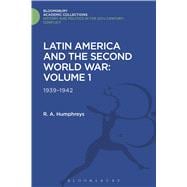 Latin America and the Second World War Volume 1: 1939 - 1942,9781474288217