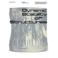 Dynamic Stability of Structures: Proceedings of an International Conference Held at Northwestern University, Evanston, Illinois