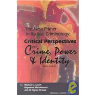 New Primer in Radical Criminology: Critical Perspectives on Crime, Power, and Identity