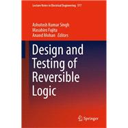 Design and Testing of Reversible Logic