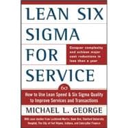 Lean Six Sigma for Service How to Use Lean Speed and Six Sigma Quality to Improve Services and Transactions