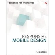 Responsive Mobile Design Designing for Every Device