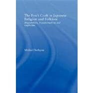 The Fox's Craft in Japanese Religion and Culture: Shapeshifters, Transformations, and Duplicities