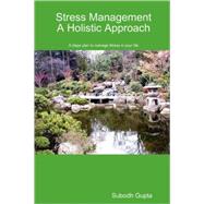 Stress Management: A Holistic Approach