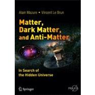 Matter, Dark Matter, and Anti-Matter
