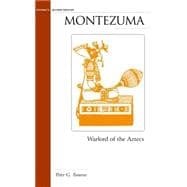 Montezuma : Warlord of the Aztecs