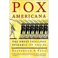 Pox Americana The Great Smallpox Epidemic of 1775-82