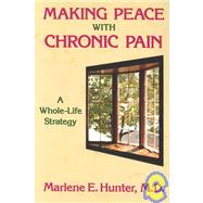 Making Peace With Chronic Pain: A Whole-Life Strategy