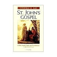 St. John's Gospel A Bible Study Guide and Commentary for Individuals and Groups