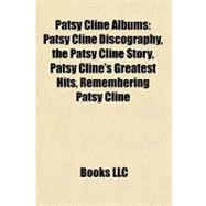 Patsy Cline Albums : Patsy Cline Discography, the Patsy Cline Story, Patsy Cline's Greatest Hits, Remembering Patsy Cline