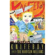 Knifeboy A Novel