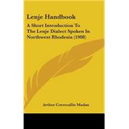 Lenje Handbook : A Short Introduction to the Lenje Dialect Spoken in Northwest Rhodesia (1908)