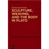 Sculpture, weaving, and the body in Plato