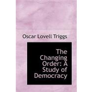 The Changing Order: A Study of Democracy