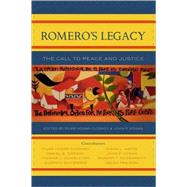 Romero's Legacy The Call to Peace and Justice,9780742548220