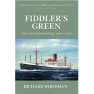 A History of the British Merchant Navy (Vol 5) Fiddler's Green The Great Squandering, 1921-2010