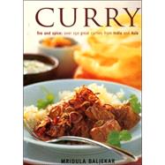 Curry Fire and Spice: Over 50 Great Curries  from India and Asia