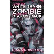 How the White Trash Zombie Got Her Groove Back