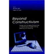Beyond Constructivism : Models and Modeling Perspectives on Mathematics Problem Solving, Learning, and Teaching
